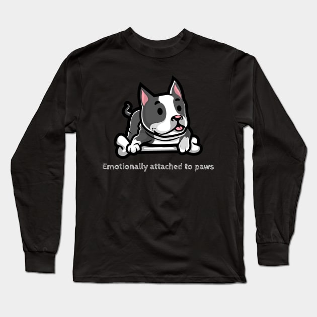 Emotionally attached to paws (staffie) Long Sleeve T-Shirt by Dog Lovers Store